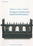Thurgauer Pioniere des Experimentierkastens (2012)