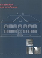 Das Schulhaus wird zum Museum (2002)